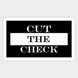 cut the check Magnet